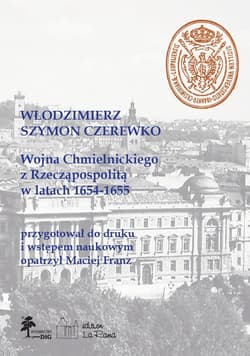 Wojna Chmielnickiego z Rzecząpospolitą w latach 1654-1655 - Włodzimierz Szymon Czerewko