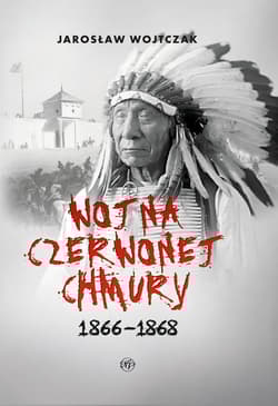 Wojna Czerwonej Chmury 1866 - 1868