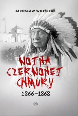 Wojna czerwonej Chmury 1866-1868 - ebook - Jarosław Wojtczak