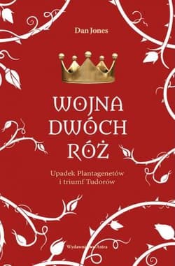 Wojna Dwóch Róż - Dan Jones