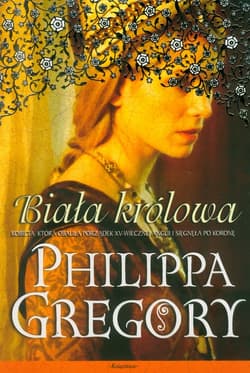 Wojna dwu róż 1 Biała królowa - Philippa Gregory