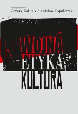 Wojna etyka kultura - Stanisław Topolewski, Cezary Kalita