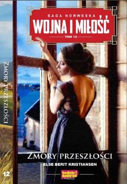 Wojna i miłość Tom 12 Zmory przeszłości - Berit Kristiansen Else