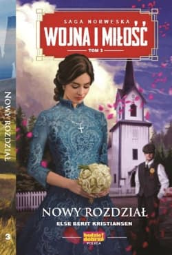 Wojna i miłość Tom 3 Nowy rozdział - Berit Kristiansen Else