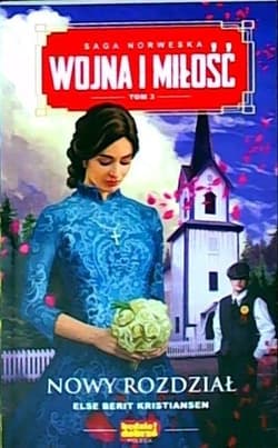 Wojna i miłość Tom 3 Nowy rozdział - Berit Kristiansen Else