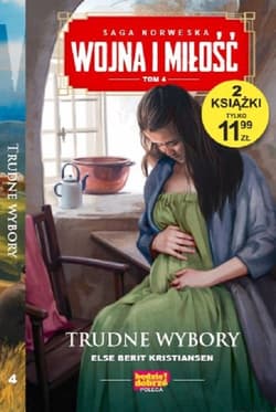 Wojna i miłość Tom 4 Trudne wybory - Berit Kristiansen Else