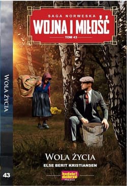 Wojna i Miłość Tom 43 Wola życia - Berit Kristiansen Else