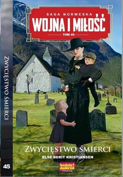 Wojna i Miłość Tom 45 Zwycięstwo śmierci - Berit Kristiansen Else