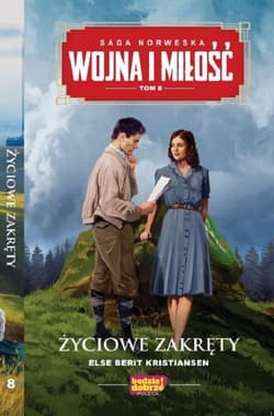 Wojna i miłość Tom 8 Życiowe zakręty - Berit Kristiansen Else