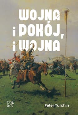 Wojna i pokój i wojna - Peter Turchin