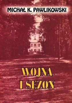 Wojna i sezon - Michał Pawlikowski