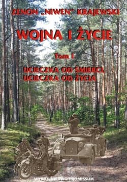 Wojna i życie Tom 1 Ucieczka od śmierci Ucieczka od życia - Zenon Krajewski