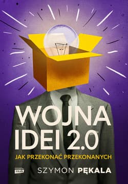 Wojna Idei 2.0. Jak przekonać przekonanych? - ebook - Szymon Pękala