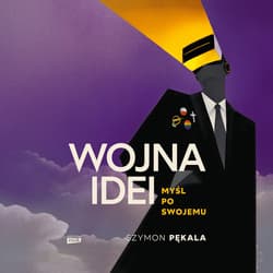 Wojna Idei. Myśl po swojemu - audiobook - Szymon Pękala
