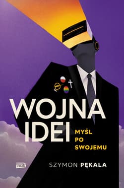 Wojna Idei. Myśl po swojemu - ebook - Szymon Pękala