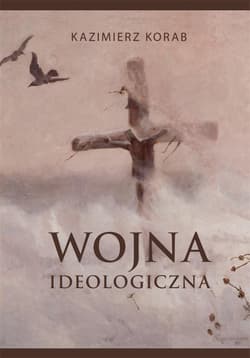 Wojna ideologiczna - Kazimierz Korab