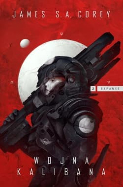 Wojna Kalibana Cykl Expanse Tom 2 - Corey James S.A.
