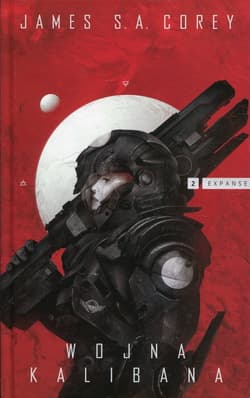 Wojna Kalibana Cykl Expanse Tom 2 - Corey James S.A.