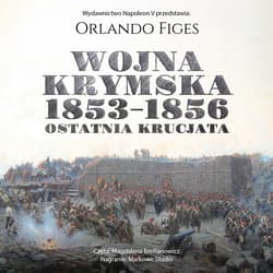 Wojna krymska 1853-1856. Ostatnia krucjata - audiobook