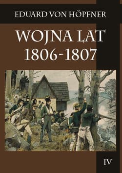 Wojna lat 1806-1807 Część druga Kampania 1806 roku Tom 4 - Eduard Hopfner