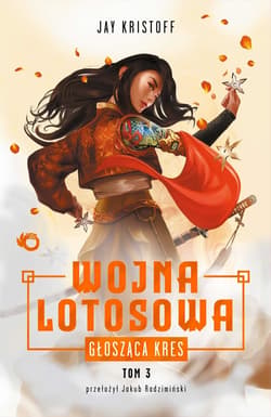 Wojna Lotosowa. Głosząca kres. Tom 3 - ebook - Jay  Kristoff