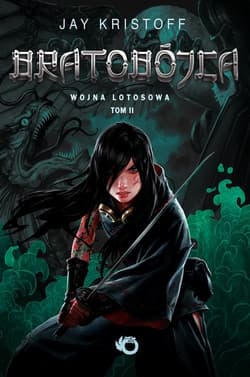 Wojna lotosowa II Bratobójca - Jay  Kristoff