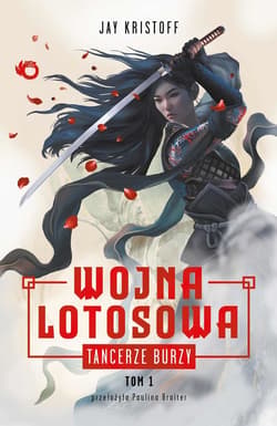 Wojna Lotosowa. Tancerze burzy. Tom 1 - ebook - Jay  Kristoff