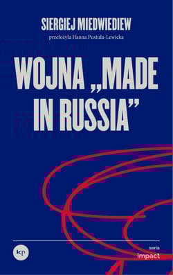 Wojna „made in Russia” - Siergiej Miedwiediew