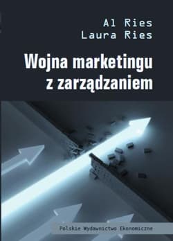 Wojna marketingu z zarządzaniem - Ries Al, Ries Laura