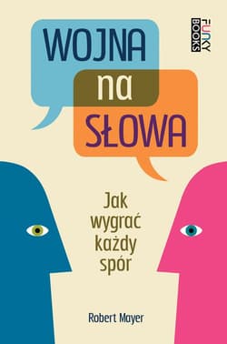 Wojna na słowa Jak wygrać każdy spór