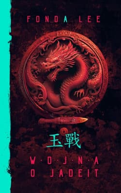 Wojna o jadeit. Saga o Zielonych Kościach. Tom 2 - Fonda Lee