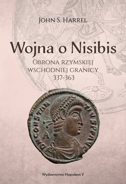 Wojna o Nisibis, 337-363 - John S. Harrel