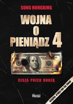 Wojna o pieniądz 4 Cisza przed burzą - Hongbing Song