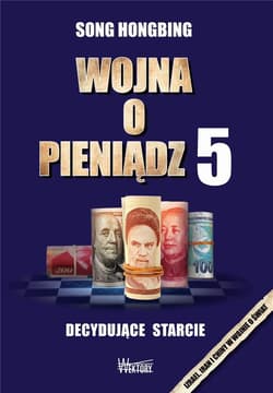 Wojna o pieniądz 5 Decydujące starcie - Hongbing Song