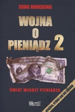 Wojna o pieniądz Świat władzy pieniądza - Hongbing Song