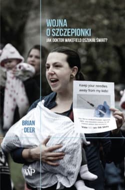 Wojna o szczepionki Jak doktor Wakefield oszukał świat - Brian Deer
