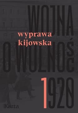 Wojna o wolność 1920 Wyprawa kijowska