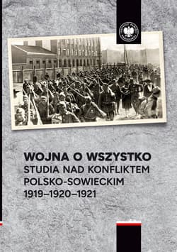Wojna o wszystko. Studia nad konfliktem... - Aleksander Smoliński, Benken Przemysław, Marek Ko