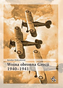 Wojna obronna Grecji 1940 - 1941 - Jarosław Dobrzelewski