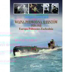 Wojna podwodna Aliantów 1939-1945 Europa Północno-Zachodnia - Kasperski Tadeusz