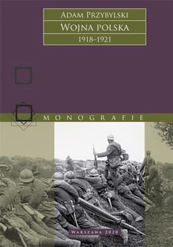 Wojna Polska 1918–1921 - Adam Przybylski