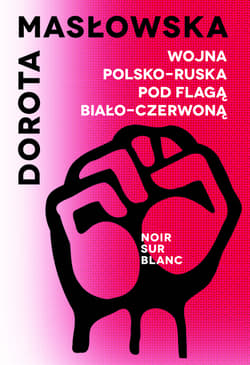 Wojna polsko-ruska pod flagą biało-czerwoną - Dorota Masłowska