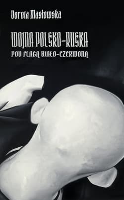 Wojna polsko-ruska pod flagą biało-czerwoną - Dorota Masłowska
