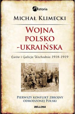 Wojna polsko-ukraińska. Lwów i Galicja Wschodnia 1918-1919 - Klimecki Michał