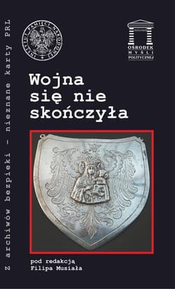 Wojna się nie skończyła - Musiał Filip (red)