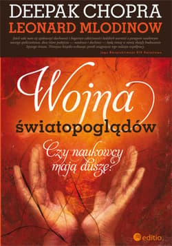 Wojna światopoglądów. Czy naukowcy mają duszę? - ebook - Chopra Deepak, Leonard Mlodinow