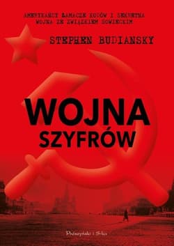 Wojna szyfrów Amerykańscy łamacze kodów i sekretna wojna ze Związkiem Sowieckim - Stephen Budiansky