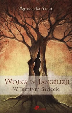 Wojna w Jangblizji W tamtym świecie Część 1 - Agnieszka Steur