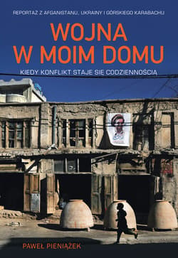 Wojna w moim domu. Kiedy konflikt staje się codziennością - ebook