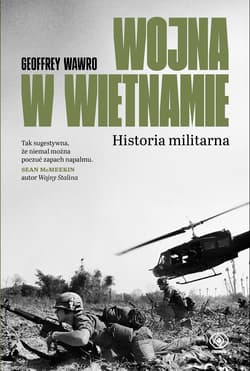 Wojna w Wietnamie. Historia militarna - Geoffrey Wawro